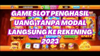 Slot Penghasil Uang Tanpa Modal